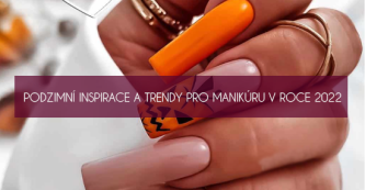 Podzimní inspirace a trendy pro manikúru v roce 2022